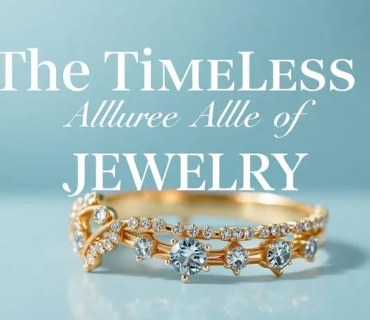 The Timeless Allure of Jewelry: A Comprehensive Guide to Accessorizing with Elegance The Timeless Allure of Jewelry: A Complete Guide to Accessorizing with Elegance