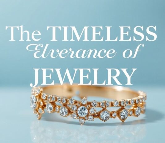 The Timeless Elegance of Jewelry: A Comprehensive Guide to Accessorizing with Style The Timeless Elegance of Jewelry: A Complete Guide to Stylish Accessorizing