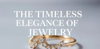 The Timeless Elegance of Jewelry: A Comprehensive Guide The Timeless Elegance of Jewelry: An In-Depth Guide