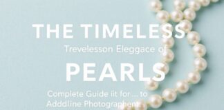 The Timeless Elegance of Pearls: A Comprehensive Guide to Incorporating Them into Your Wardrobe The Timeless Elegance of Pearls: A Complete Guide to Adding Them to Your Outfits