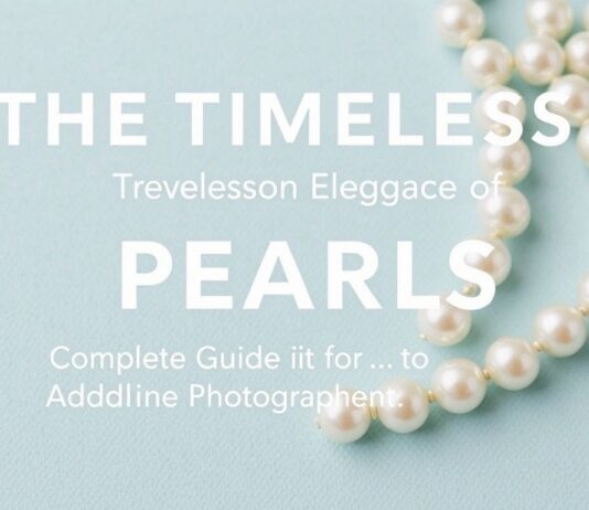 The Timeless Elegance of Pearls: A Comprehensive Guide to Incorporating Them into Your Wardrobe The Timeless Elegance of Pearls: A Complete Guide to Adding Them to Your Outfits
