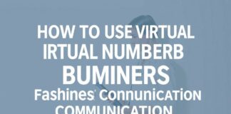 How to Use Virtual Numbers for Seamless Fashion Business Communication How to Use Virtual Numbers for Smooth Fashion Business Communication