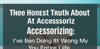 The Honest Truth About Accessorizing: I’ve Been Doing It Wrong My Entire Life The Honest Truth About Accessorizing: I've Been Doing It Wrong My Entire Life