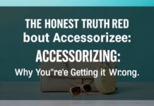 The Honest Truth About Accessorizing: Why You’re Doing It Wrong The Honest Truth About Accessorizing: Why You're Getting It Wrong