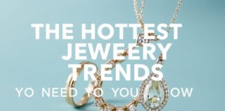 The Hottest Jewelry Trends You Need to Know This Season The Hottest Jewelry Trends You Need to Know This Season