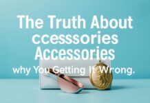 The Truth About Accessories: Why You’re Doing It Wrong The Truth About Accessories: Why You're Getting It Wrong