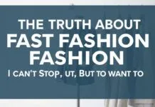 The Truth About Fast Fashion: I Can’t Stop, But I Want To The Truth About Fast Fashion: I Can't Stop, But I Want To